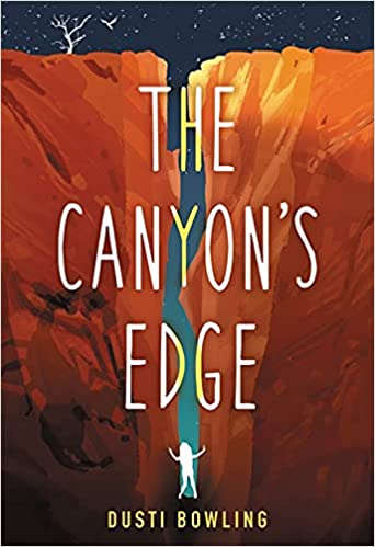 The Canyon's Edge by Dusti Bowling