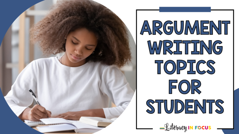 Argument Writing Topics for Students