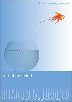 Ouf of my Mind by Sharon Draper