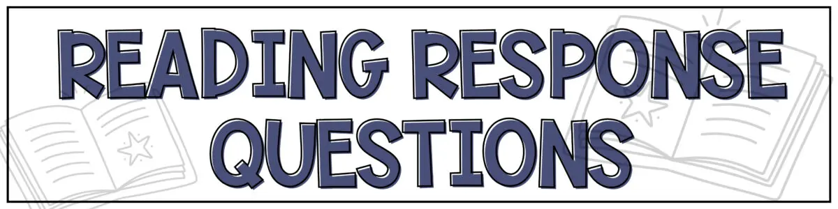 List of Reading Response Questions