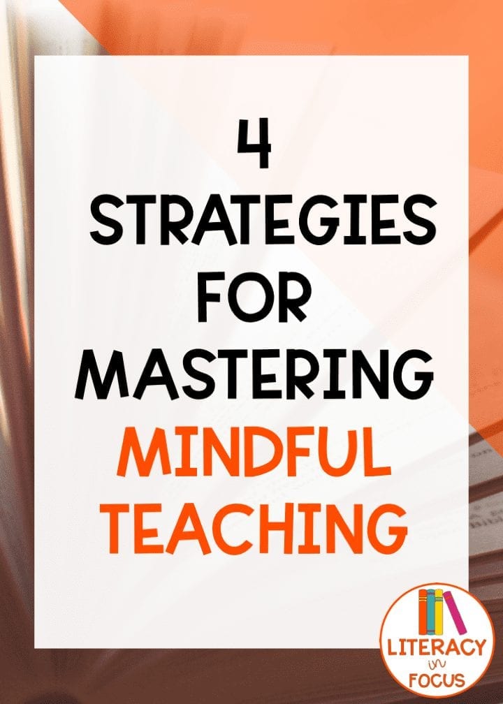 4 Strategies for Mastering Mindful Teaching