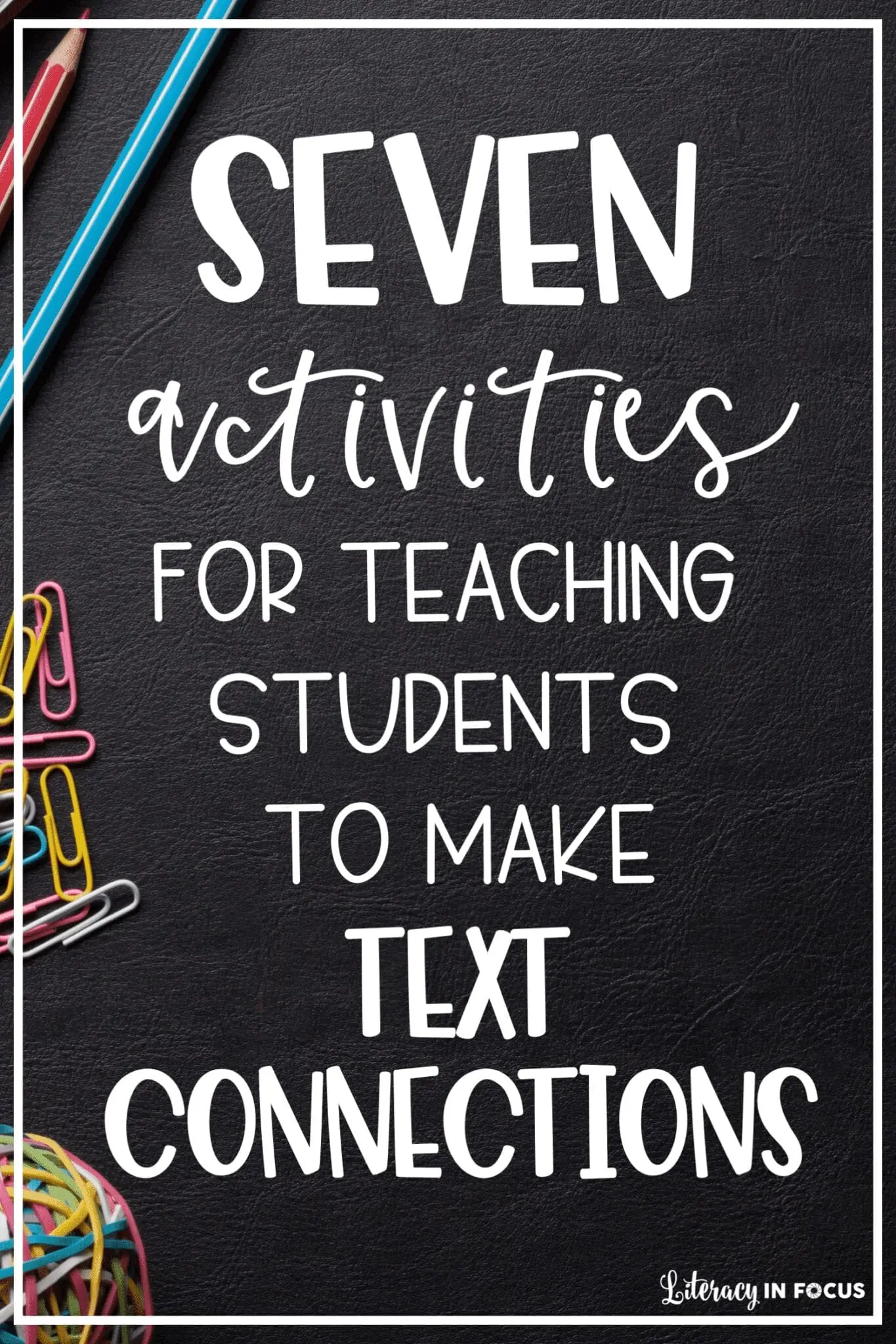 7 Activities for Teaching Students to Make Text Connections