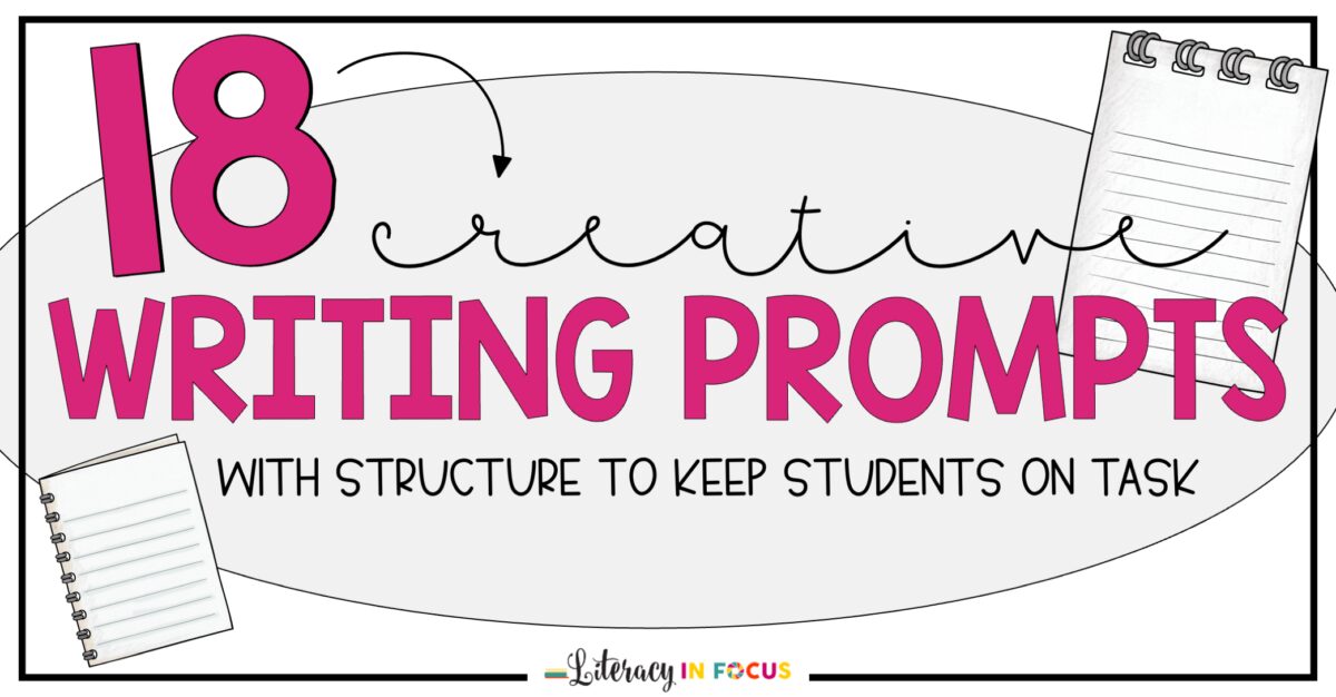 18 Creative Writing Prompts For Kids and Teens - Literacy In Focus