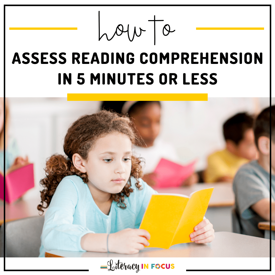 How To Assess Reading Comprehension In Less Than 5 Minutes