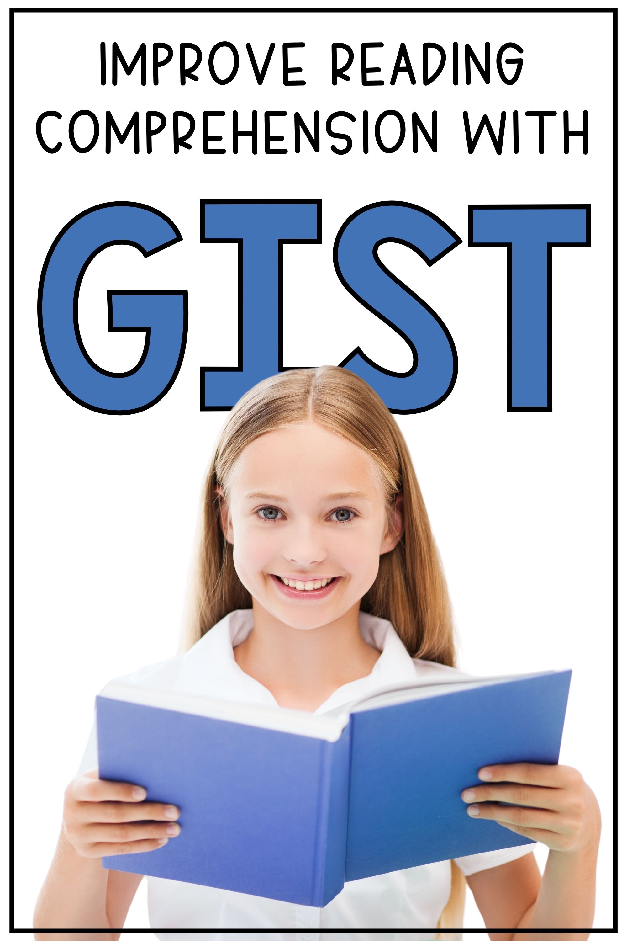 Improve Reading Comprehension with the GIST Strategy